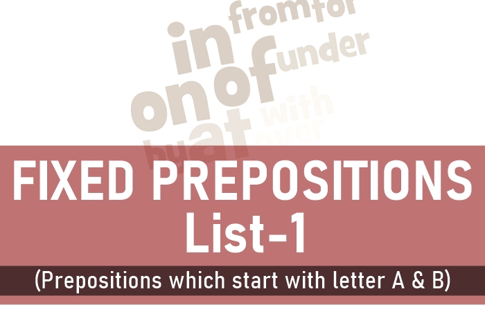 Fixed Prepositions with Examples (List -1)